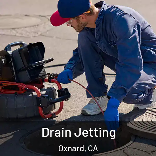  Drain Jetting Oxnard, CA