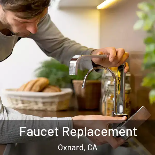  Faucet Replacement Oxnard, CA