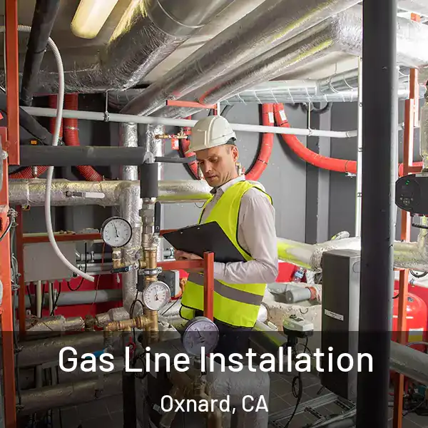  Gas Line Installation Oxnard, CA
