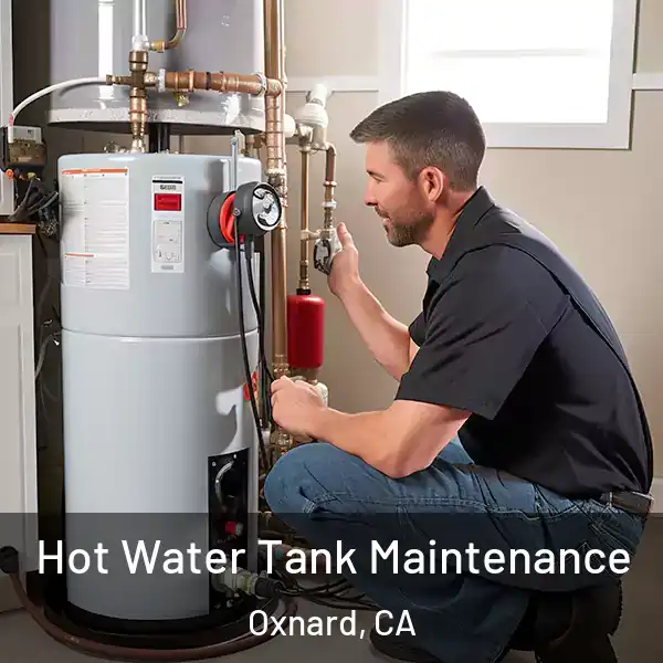  Hot Water Tank Maintenance Oxnard, CA