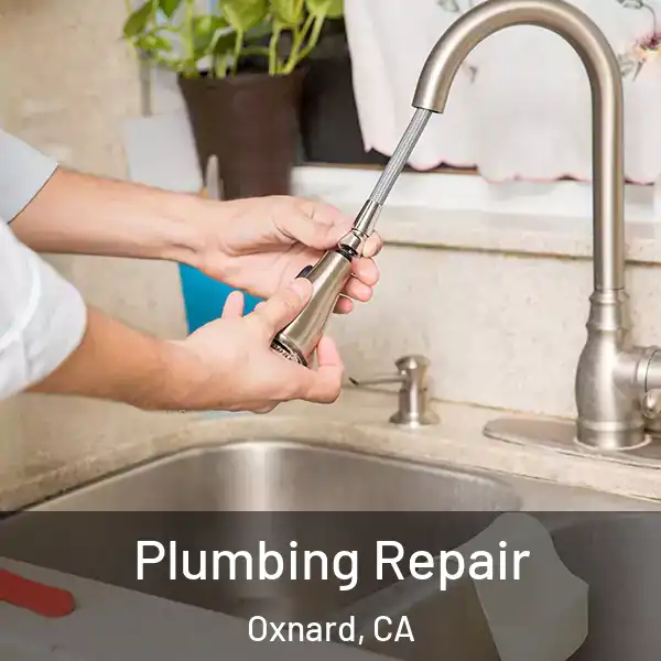  Plumbing Repair Oxnard, CA