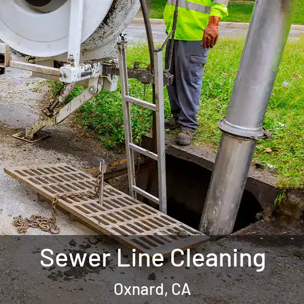  Sewer Line Cleaning Oxnard, CA