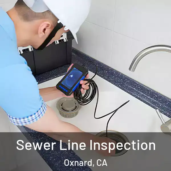  Sewer Line Inspection Oxnard, CA