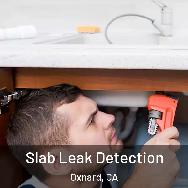  Slab Leak Detection Oxnard, CA
