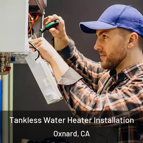  Tankless Water Heater Installation Oxnard, CA