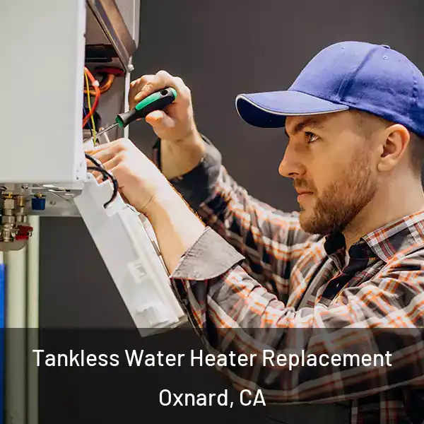  Tankless Water Heater Replacement Oxnard, CA
