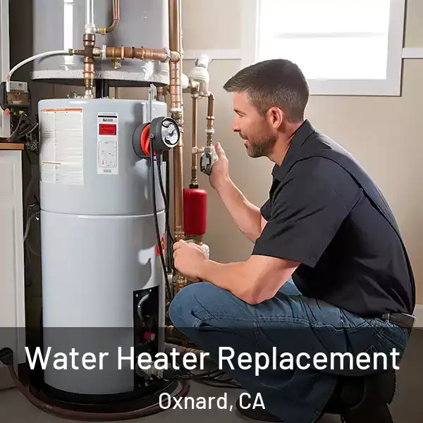  Water Heater Replacement Oxnard, CA